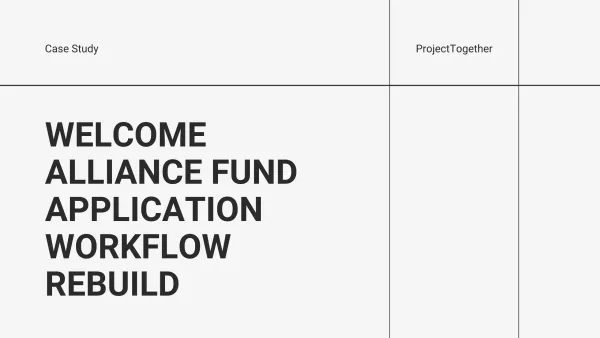 Welcome Alliance Fund Application Workflow Rebuild